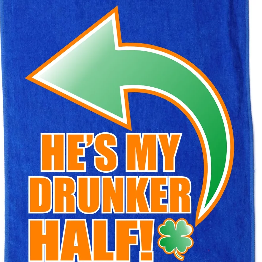 He's My Drunker Half Funny St. Patrick's Day Drinking Platinum Collection Golf Towel