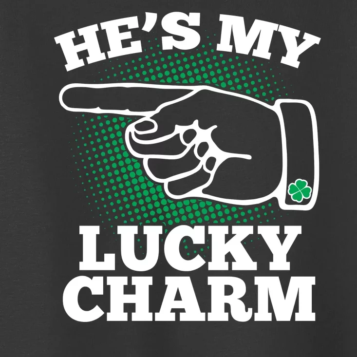 He's My Lucky Charm St Patrick's Day Matching Couples Toddler T-Shirt