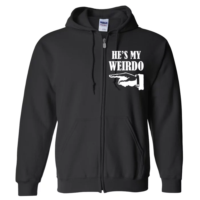 He's My Weirdo Full Zip Hoodie