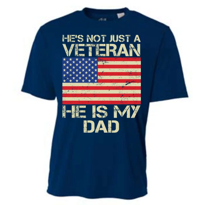 He's Not Just A Veteran Dad He Is My Dad Cooling Performance Crew T-Shirt