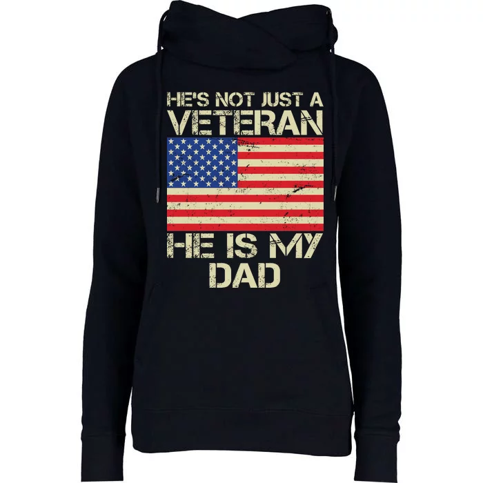 He's Not Just A Veteran Dad He Is My Dad Womens Funnel Neck Pullover Hood