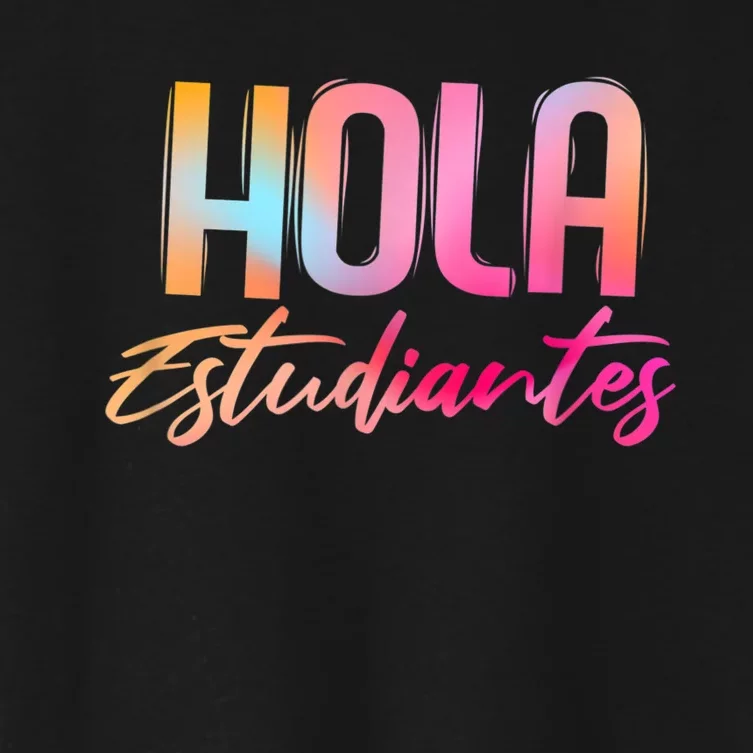 Hola Estudiantes Spanish Teacher Funny Back To School Women's Crop Top Tee