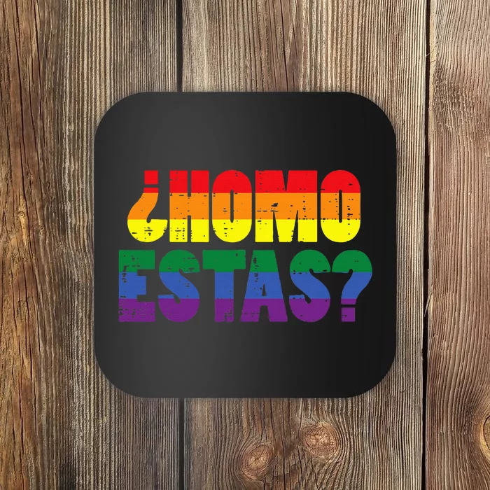 Homo Estas Spanish Mexican Funny Pride Ally Lgbt Month Coaster