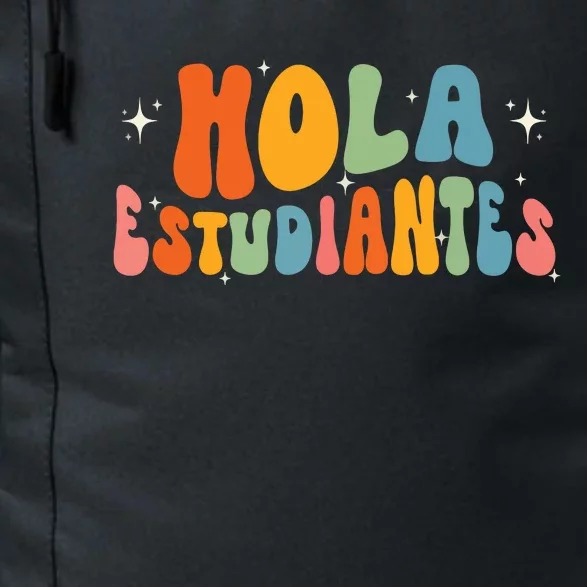 Hola Estudiantes Spanish Teacher Maestra Back To School Daily Commute Backpack