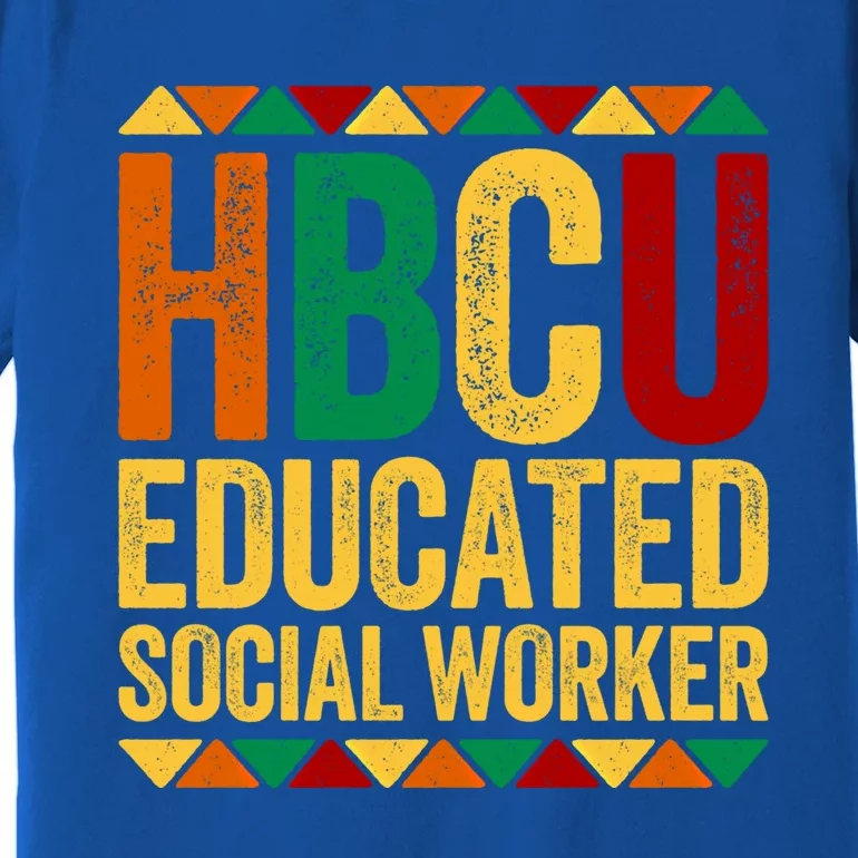 Hbcu Educated Social Worker Gift Historical Black Gift Premium T-Shirt