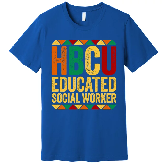 Hbcu Educated Social Worker Gift Historical Black Gift Premium T-Shirt