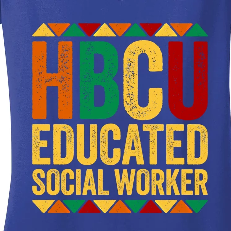 Hbcu Educated Social Worker Gift Historical Black Gift Women's V-Neck T-Shirt