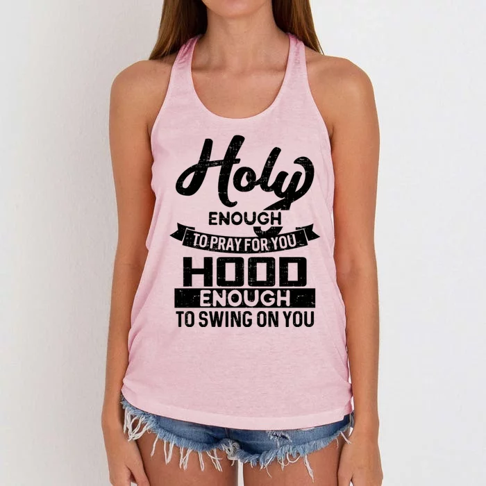 Holy Enough To Pray Hood Enough To Swing Gift Women's Knotted Racerback Tank