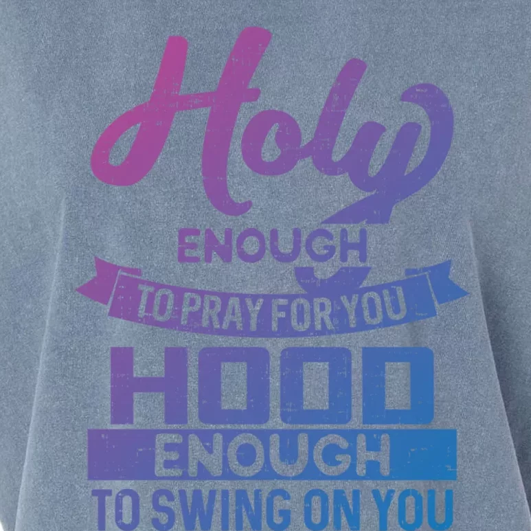 Holy Enough To Pray Hood Enough To Swing Gift Garment-Dyed Women's Muscle Tee