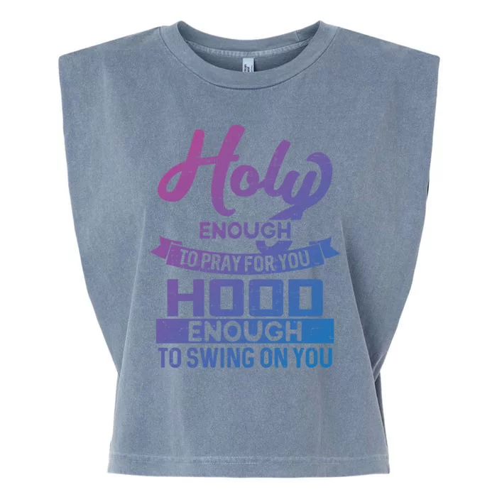 Holy Enough To Pray Hood Enough To Swing Gift Garment-Dyed Women's Muscle Tee