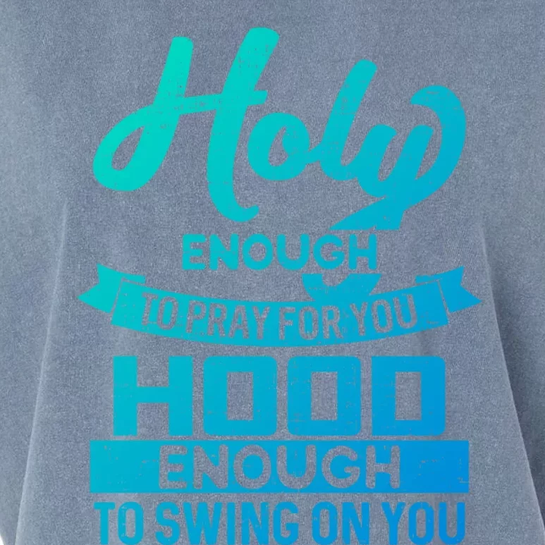 Holy Enough To Pray Hood Enough To Swing Gift Garment-Dyed Women's Muscle Tee