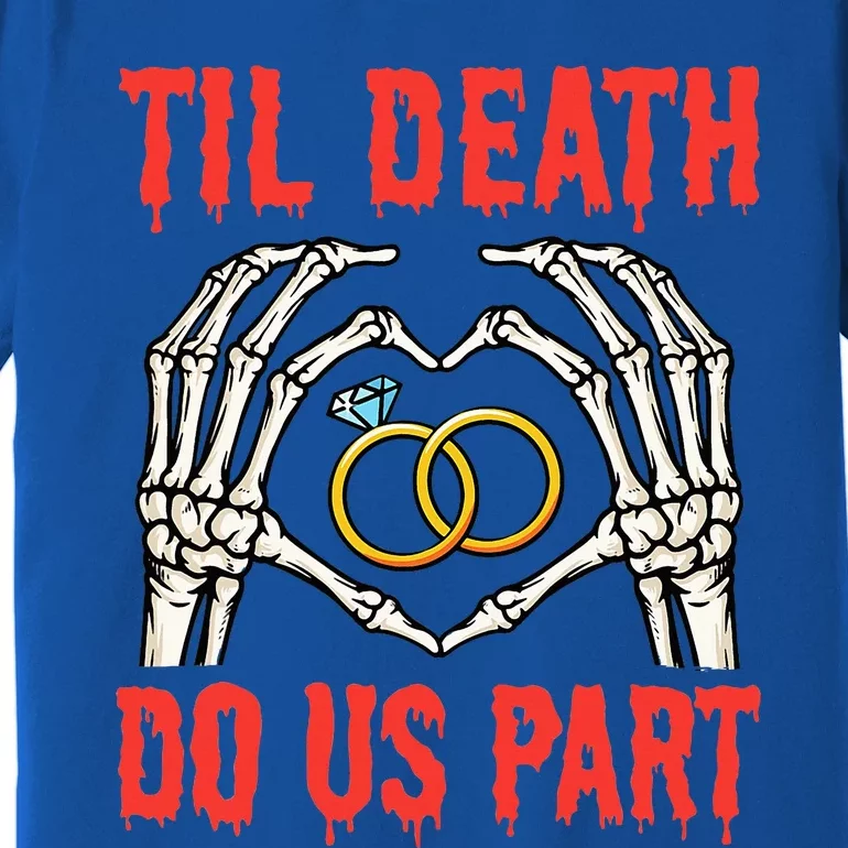 Halloween Engagement Til Death Do Us Part Premium T-Shirt