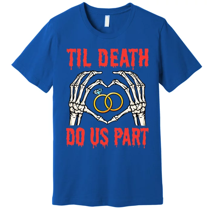 Halloween Engagement Til Death Do Us Part Premium T-Shirt