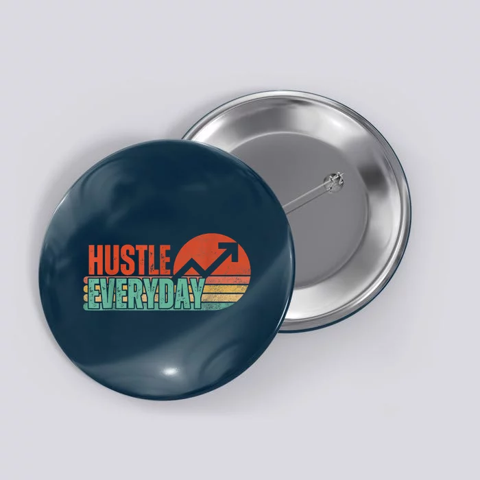 Hustle Everyday Work Hard Successful Entrepreneur Button