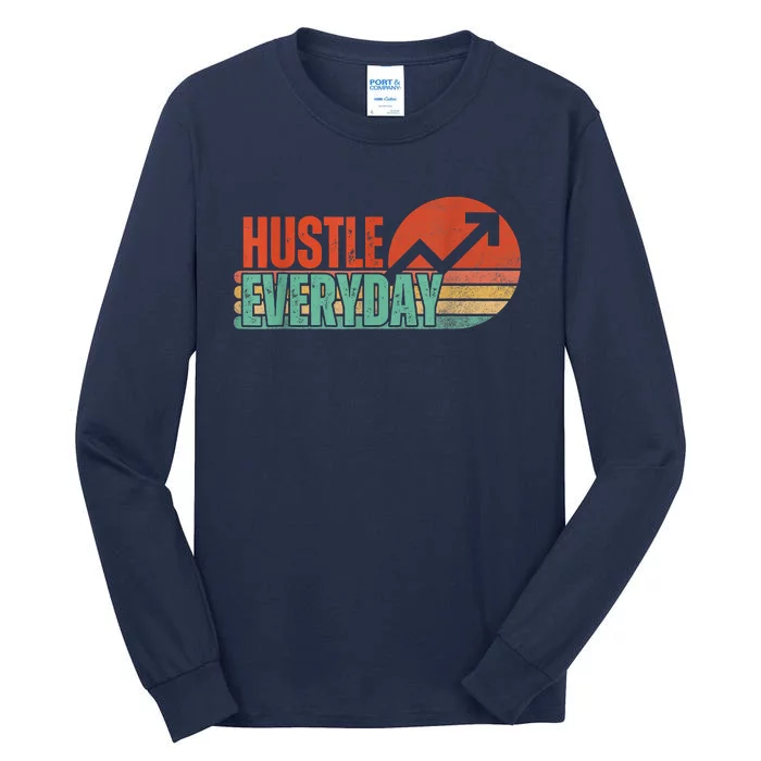 Hustle Everyday Work Hard Successful Entrepreneur Tall Long Sleeve T-Shirt