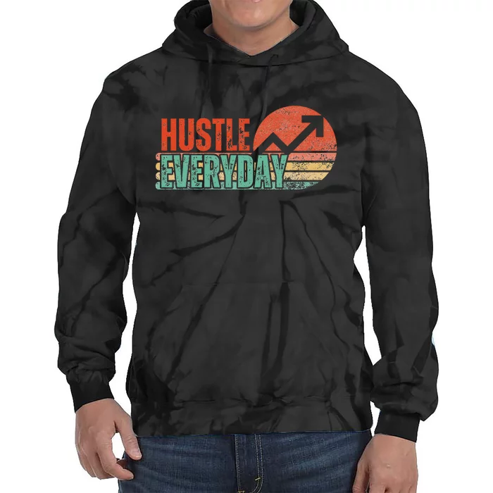 Hustle Everyday Work Hard Successful Entrepreneur Tie Dye Hoodie