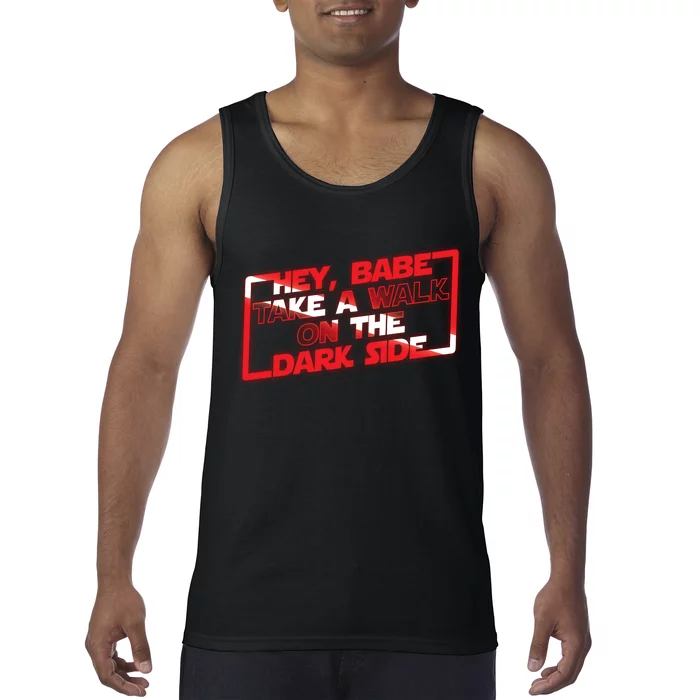 Hey Babe Take A Walk On The Dark Side Tank Top