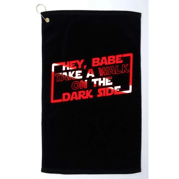 Hey Babe Take A Walk On The Dark Side Platinum Collection Golf Towel