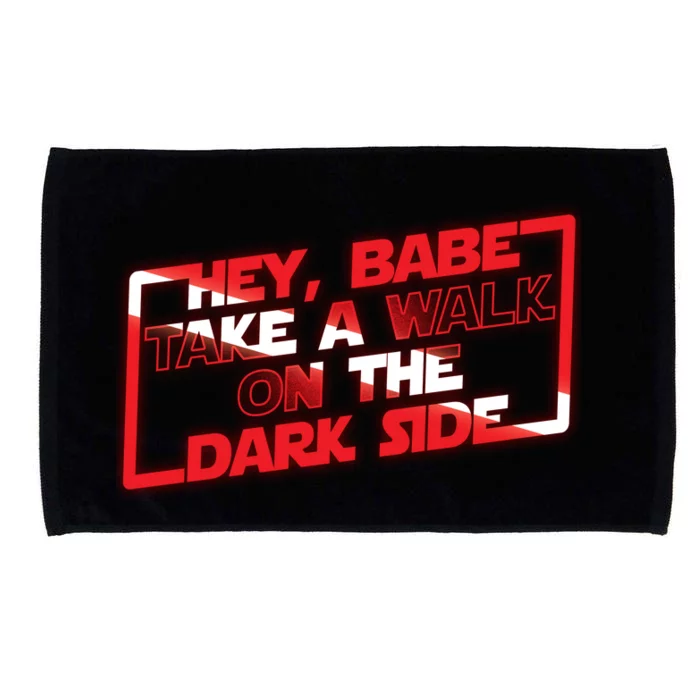 Hey Babe Take A Walk On The Dark Side Microfiber Hand Towel