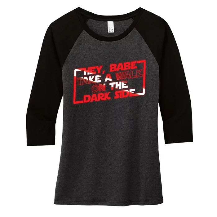 Hey Babe Take A Walk On The Dark Side Women's Tri-Blend 3/4-Sleeve Raglan Shirt