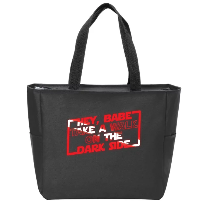 Hey Babe Take A Walk On The Dark Side Zip Tote Bag