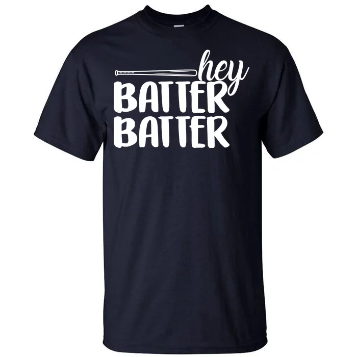 Hey Batter Batter Tall T-Shirt | TeeShirtPalace