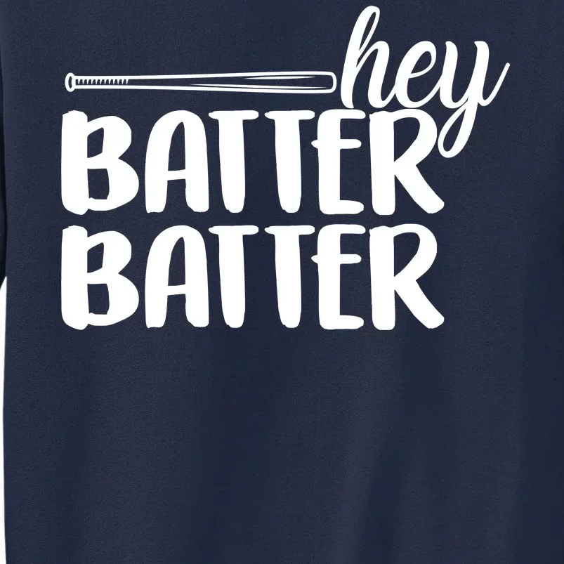 Hey Batter Batter Tall Sweatshirt