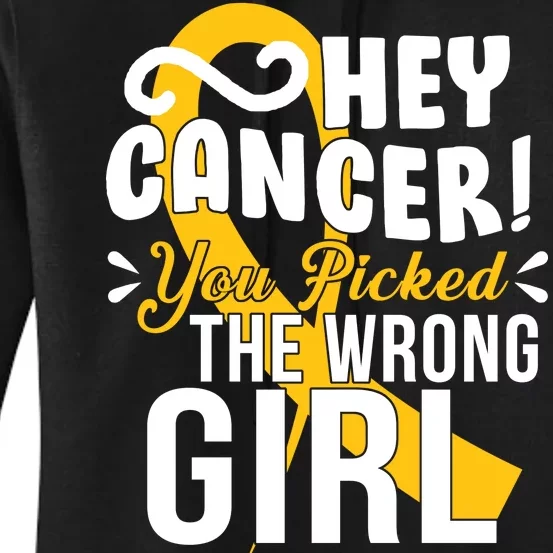 Hey Cancer You Picked The Wrong Girl Women's Pullover Hoodie