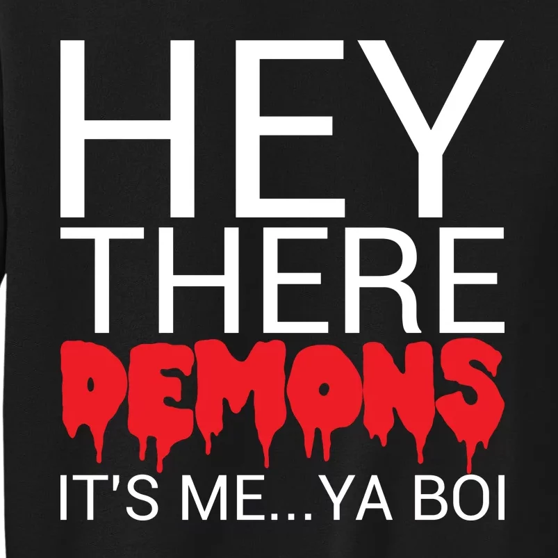 Hey There Demons It's Me Ya Bo! Tall Sweatshirt