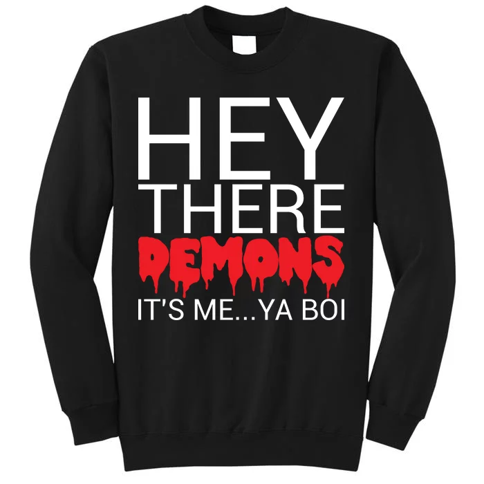 Hey There Demons It's Me Ya Bo! Tall Sweatshirt