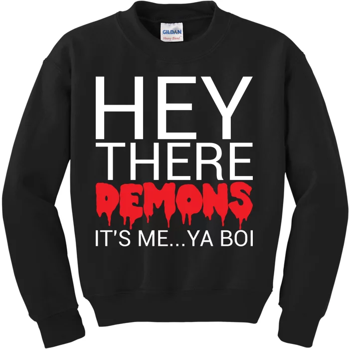 Hey There Demons It's Me Ya Bo! Kids Sweatshirt