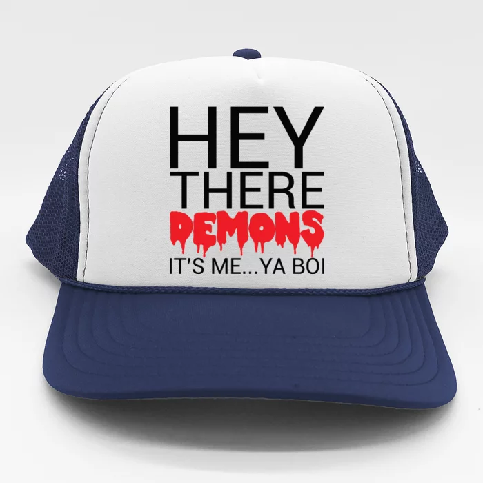 Hey There Demons It's Me Ya Bo! Trucker Hat