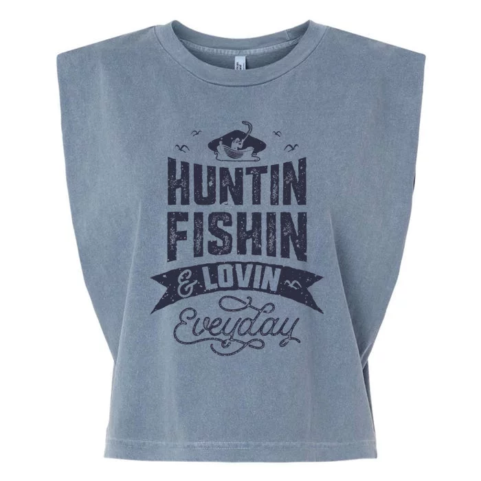 Huntin Fishin And Lovin Everyday Hunting Fishing Garment-Dyed Women's Muscle Tee