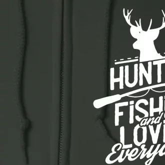 Hunting, Fishing And Loving Everyday Sport Full Zip Hoodie