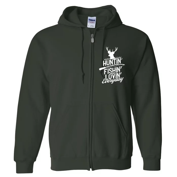 Hunting, Fishing And Loving Everyday Sport Full Zip Hoodie