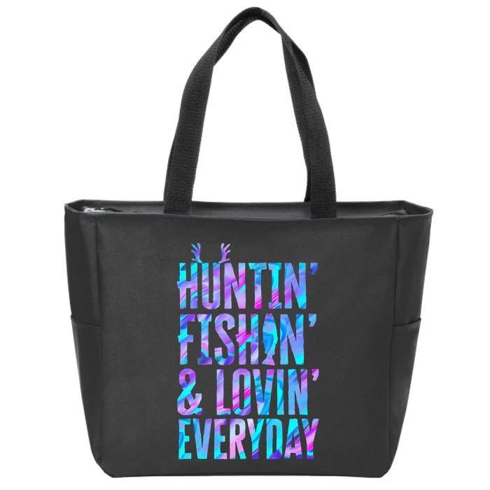 Huntin Fishin And Lovin Everyday Hunting Fishing Loving Zip Tote Bag