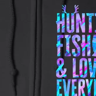 Huntin Fishin And Lovin Everyday Hunting Fishing Loving Full Zip Hoodie