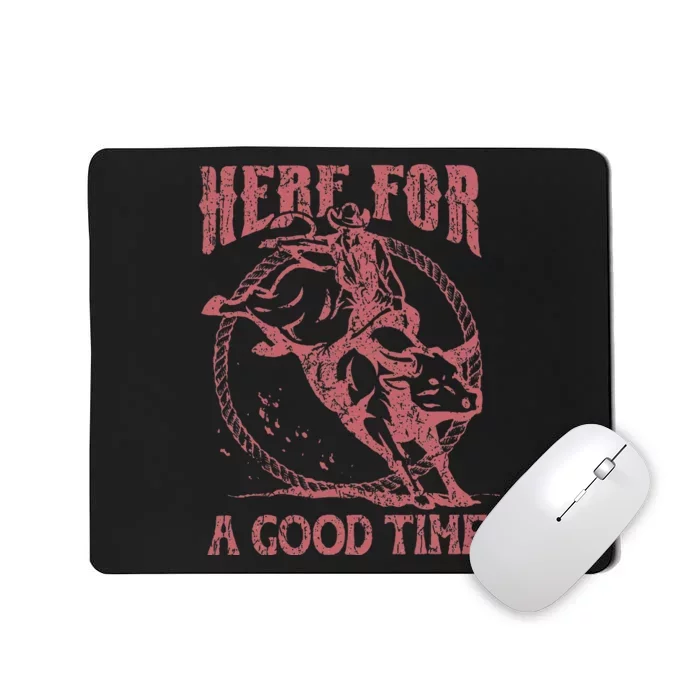 Here For A Good Time Cowboy Cowgirl Western Country Music Mousepad