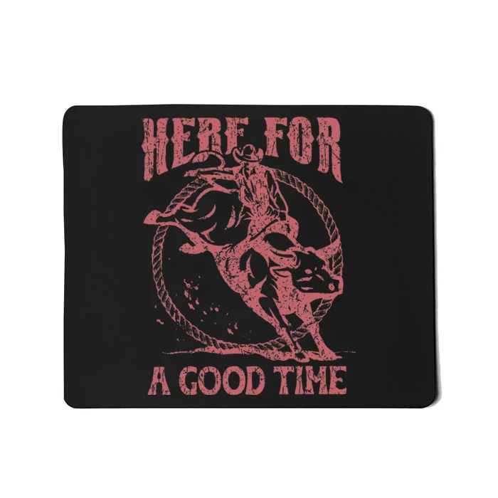 Here For A Good Time Cowboy Cowgirl Western Country Music Mousepad