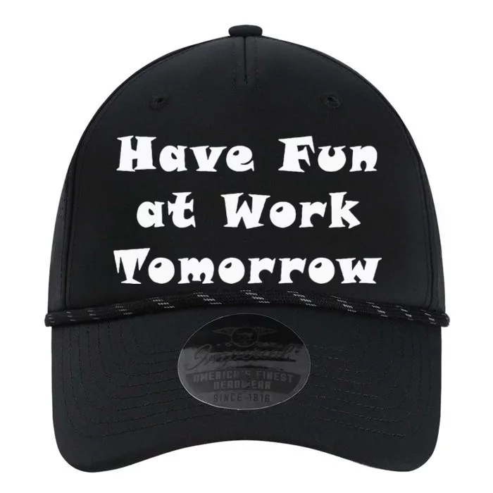 Have Fun At Work Tomorrow Performance The Dyno Cap