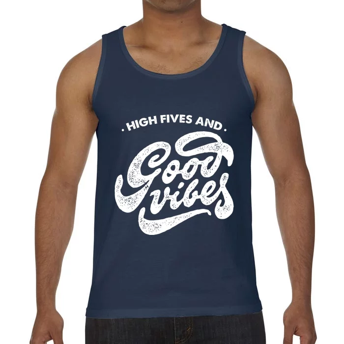 High Fives And Good Vibes Comfort Colors® Tank Top