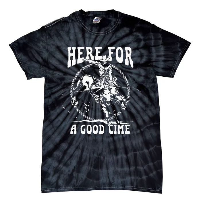 Here For A Good Time Country Western Cowboy Vintage Tie-Dye T-Shirt