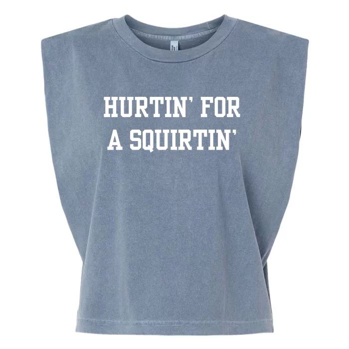 Hurtin For A Squirtin Garment-Dyed Women's Muscle Tee