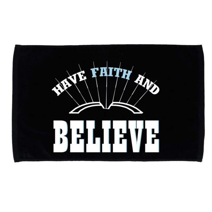 Have Faith And Believe Positive Quote Meme Gift Microfiber Hand Towel