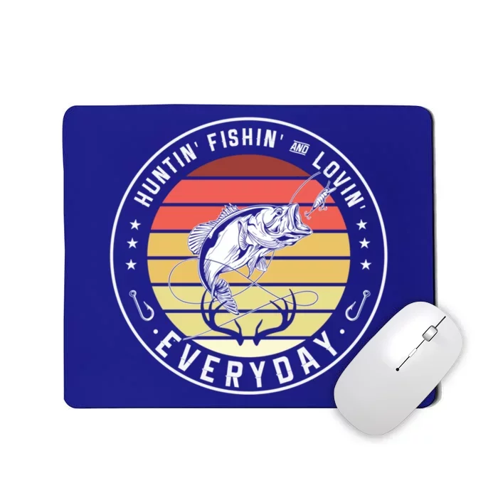 Huntin Fishin And Lovin Everyday Hunting Fishing Hunt Fish Meaningful Gift Mousepad