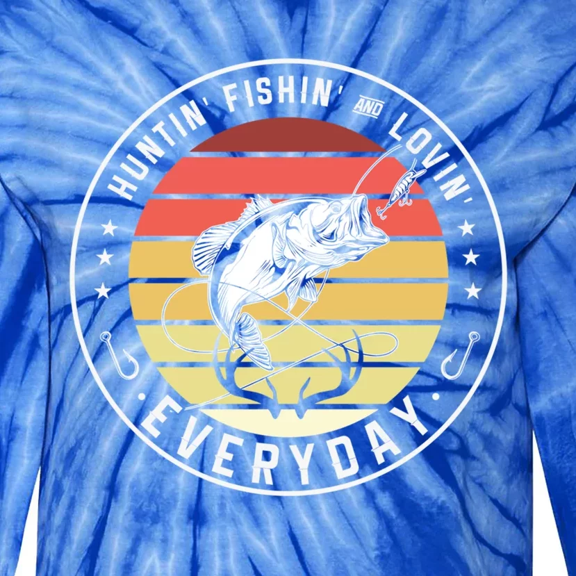 Huntin Fishin And Lovin Everyday Hunting Fishing Hunt Fish Meaningful Gift Tie-Dye Long Sleeve Shirt