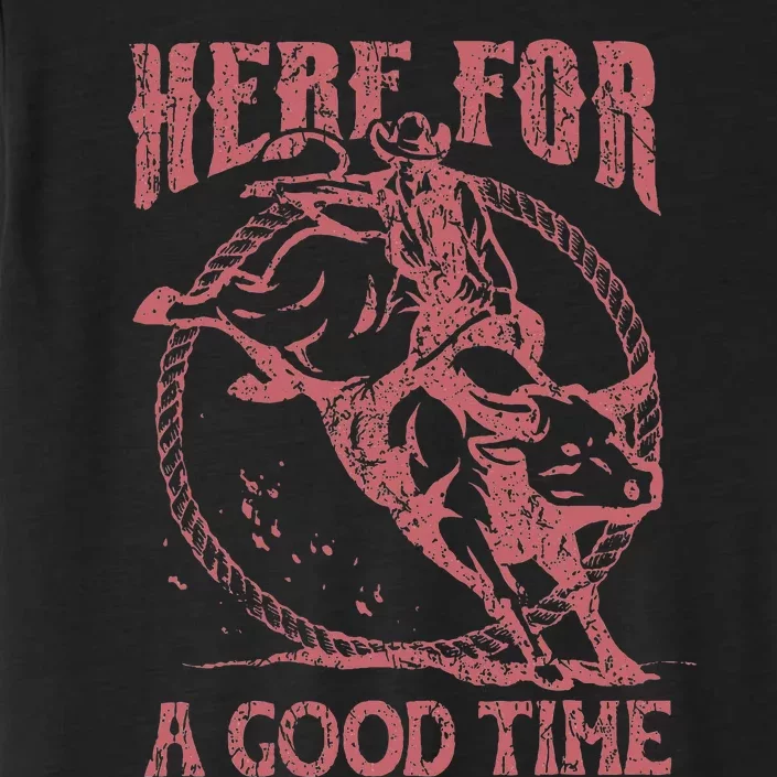 Here For A Good Time Cowboy Cowgirl Western Country Music ChromaSoft Performance T-Shirt