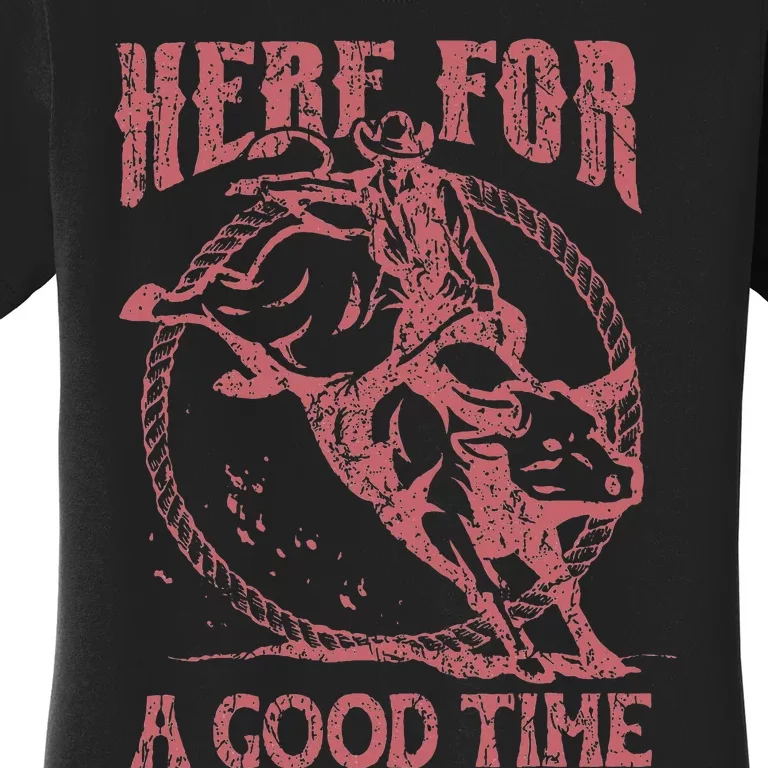 Here For A Good Time Cowboy Cowgirl Western Country Music Women's T-Shirt