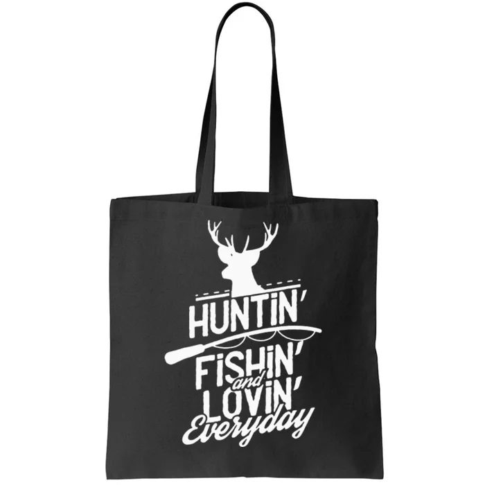 Hunting, Fishing and Loving everyday Sport Tote Bag