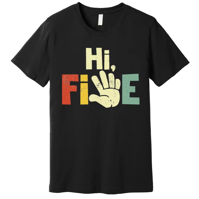 Hi Five Birthday Party Decorations 5 Year Old Premium T-Shirt